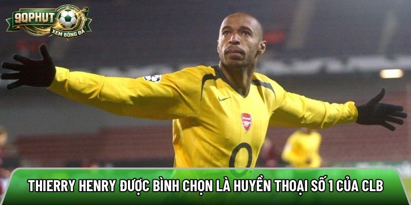 Thierry Henry được bình chọn là huyền thoại số 1 của CLB